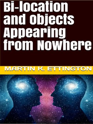 cover image of Bi-location and Objects Appearing From Nowhere